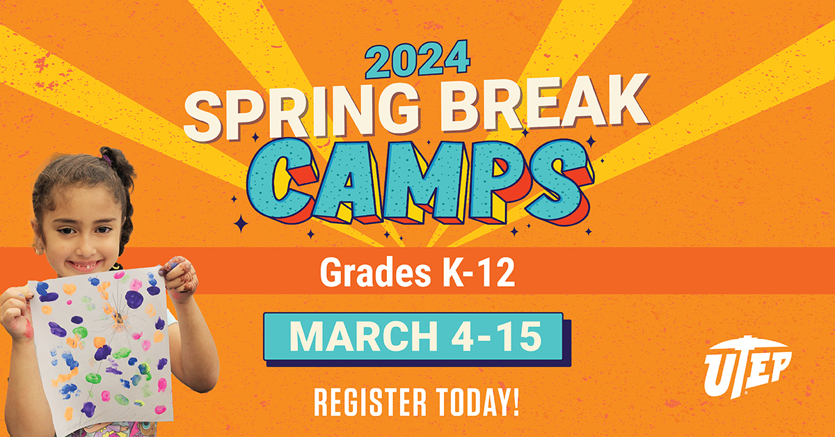 UTEP Youth Programs And Camps Spring Break 2024 KVIA Events